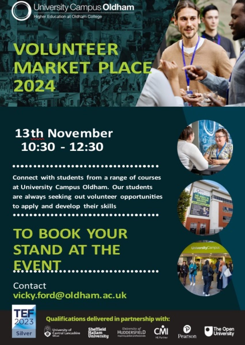 A flyer from the University Campus Oldham promoting their Volunteer Market place event on Wednesday 13th November 10:30am until 12:30pm. Local groups can book a stall by contacting: Vicky.Ford@oldham.ac.uk